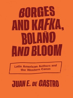 cover image of Borges and Kafka, Bolaño and Bloom